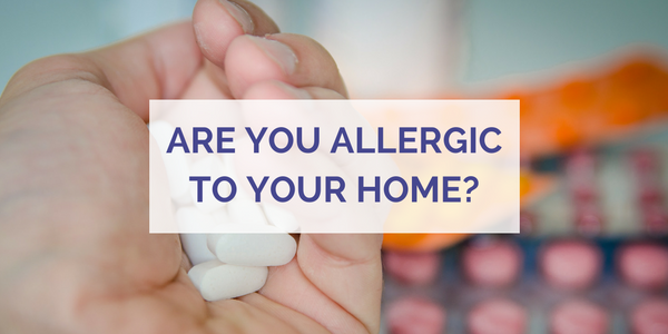 Are you allergic to your home?