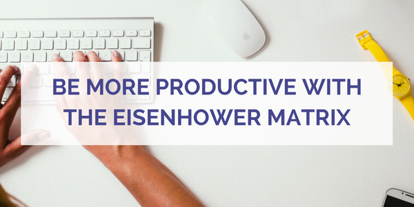 The Eisenhower Matrix Productivity Technique