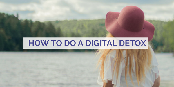 How to Start a Digital Detox